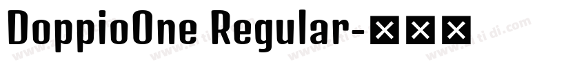 DoppioOne Regular字体转换 DoppioOne Regular字体转换